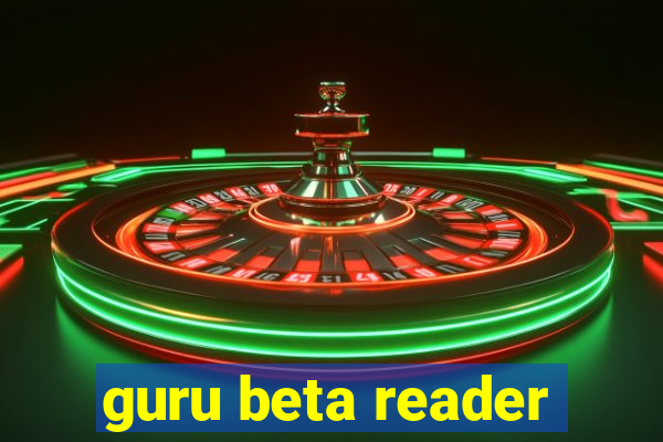 guru beta reader